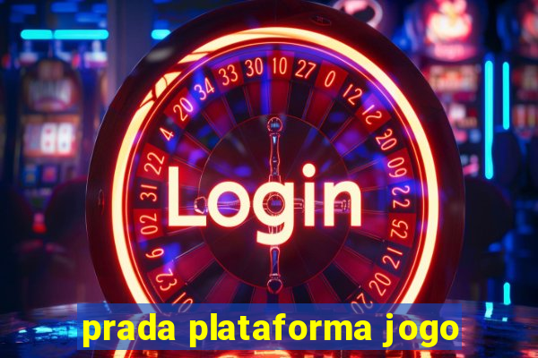 prada plataforma jogo