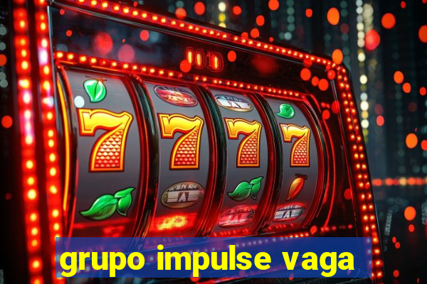 grupo impulse vaga