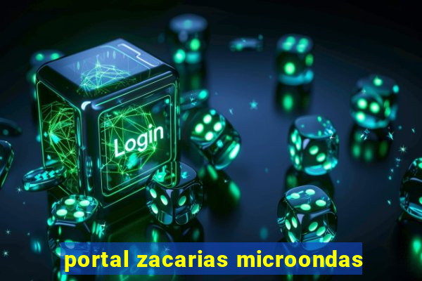 portal zacarias microondas