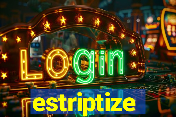 estriptize
