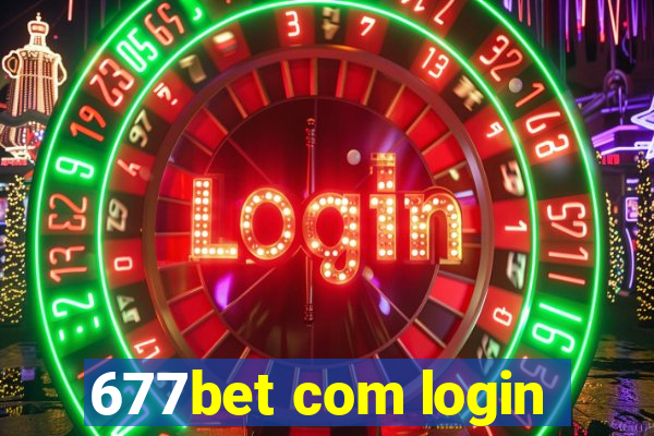 677bet com login
