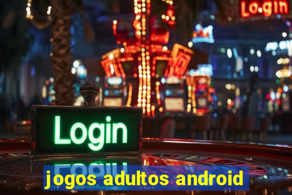 jogos adultos android