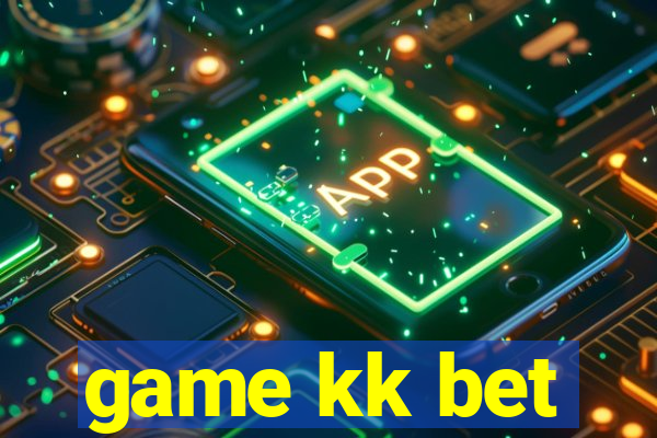 game kk bet