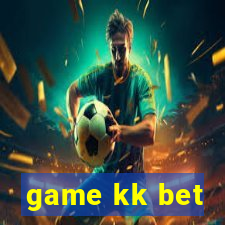 game kk bet