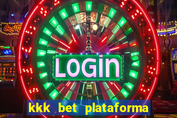 kkk bet plataforma de jogos