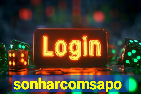 sonharcomsapo
