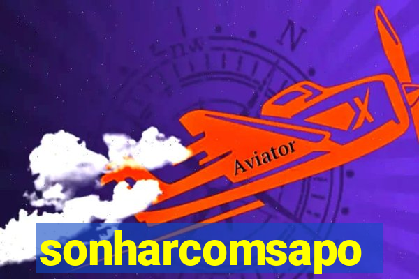 sonharcomsapo