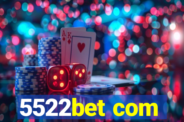 5522bet com