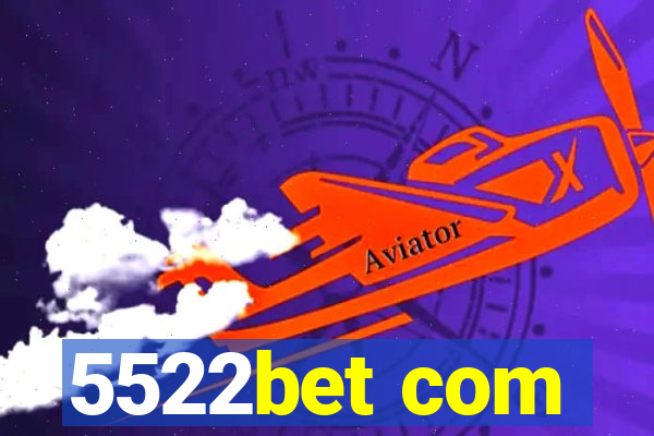 5522bet com