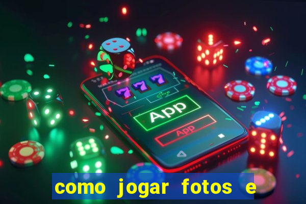 como jogar fotos e videos na nuvem
