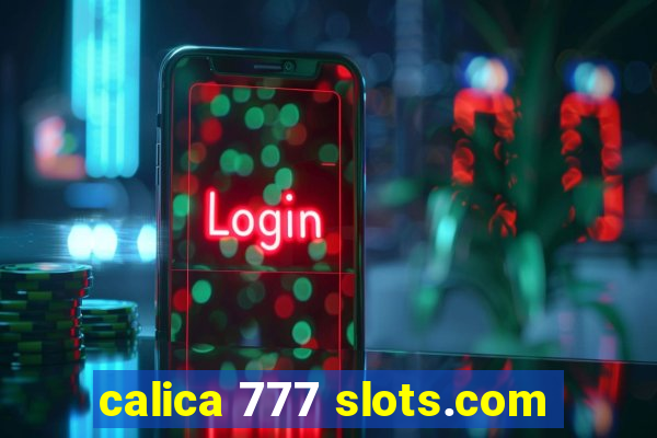 calica 777 slots.com