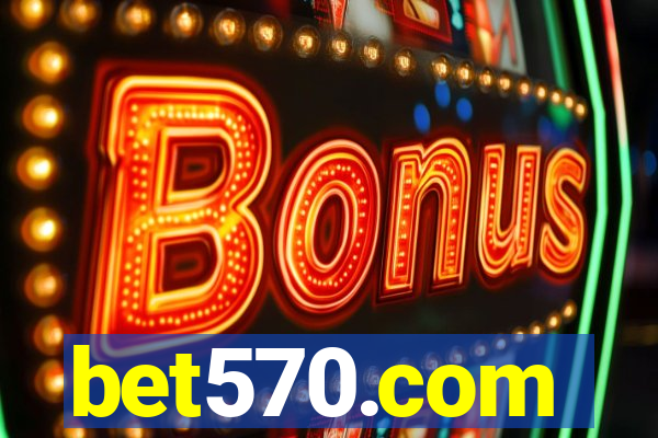 bet570.com