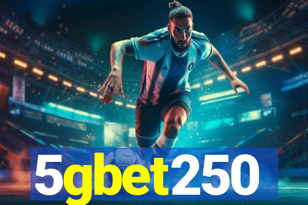 5gbet250