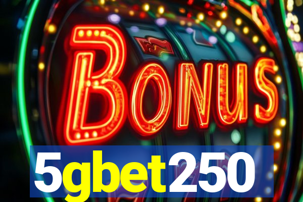 5gbet250