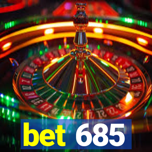bet 685