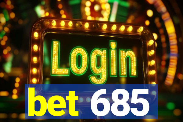 bet 685