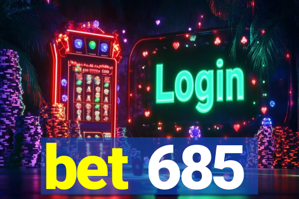 bet 685