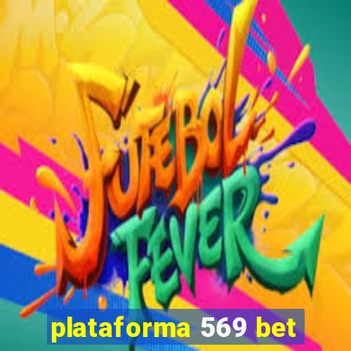 plataforma 569 bet