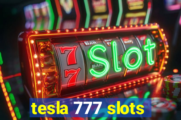 tesla 777 slots