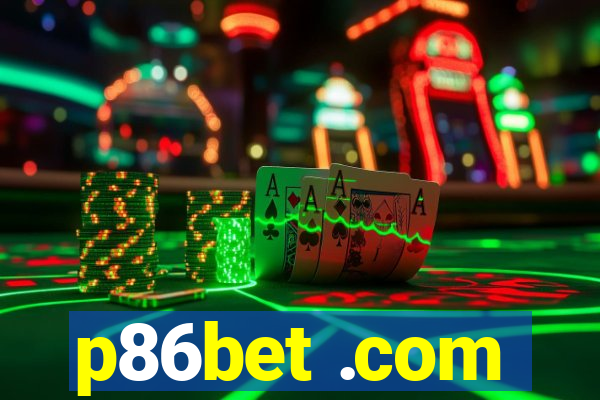 p86bet .com