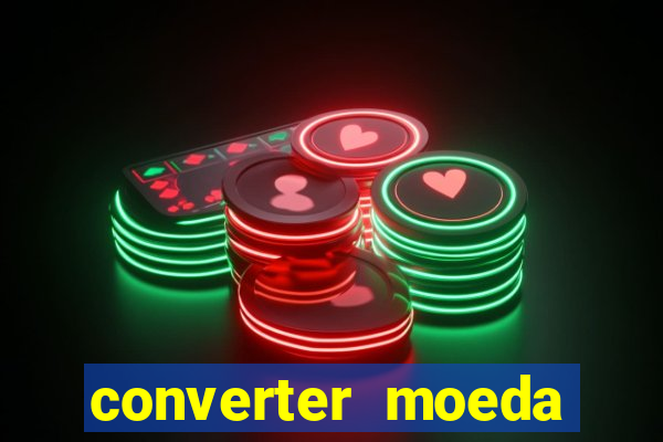 converter moeda cruzeiro para real