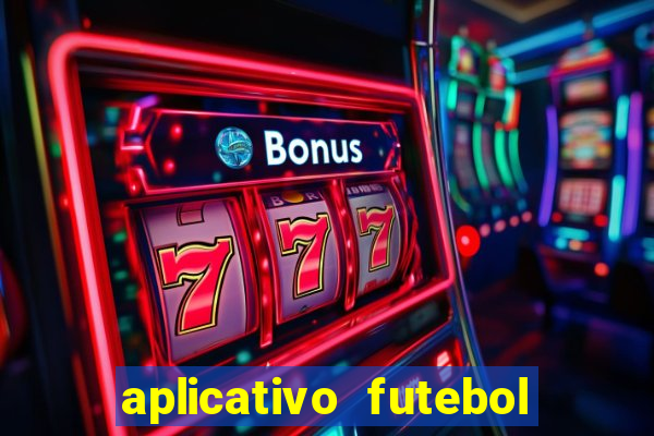 aplicativo futebol da hora 3.7