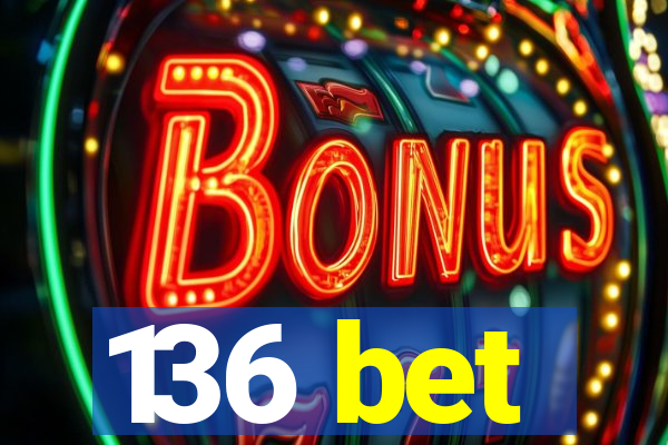 136 bet