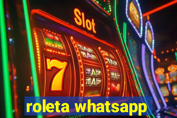 roleta whatsapp