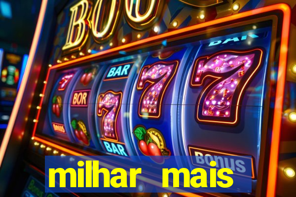 milhar mais atrasada na federal