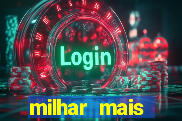 milhar mais atrasada na federal