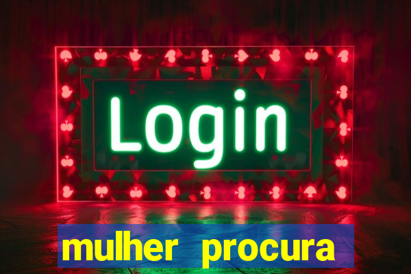 mulher procura homem bahia