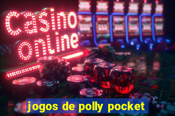 jogos de polly pocket