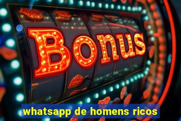 whatsapp de homens ricos