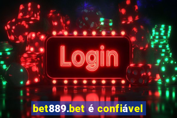 bet889.bet é confiável