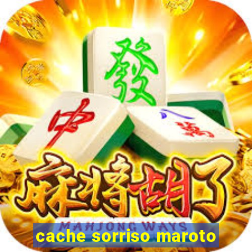 cache sorriso maroto