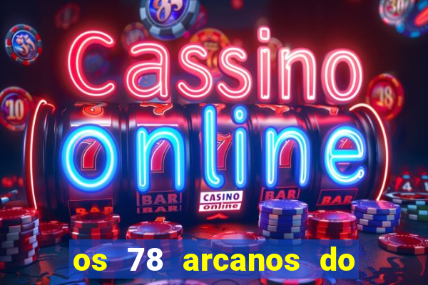 os 78 arcanos do tarot e seus significados pdf