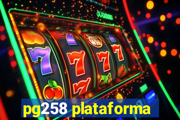 pg258 plataforma
