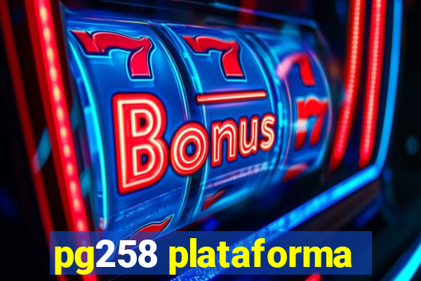 pg258 plataforma