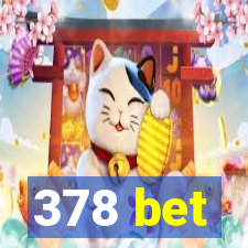 378 bet