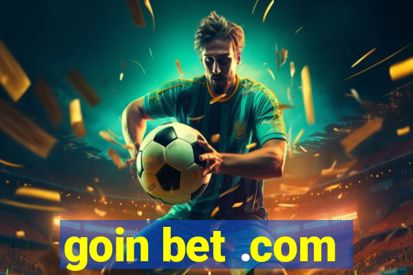 goin bet .com