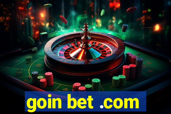 goin bet .com