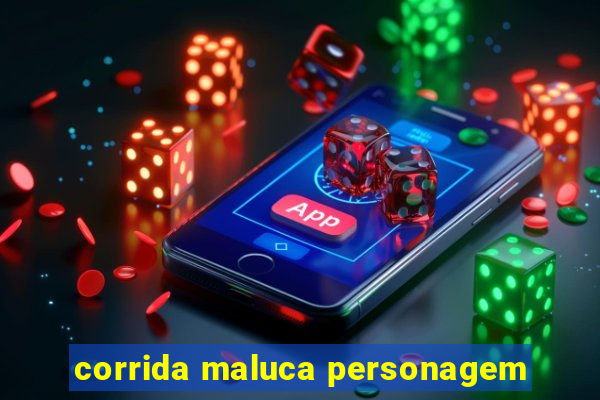 corrida maluca personagem
