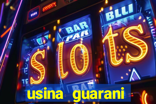 usina guarani tereos tanabi