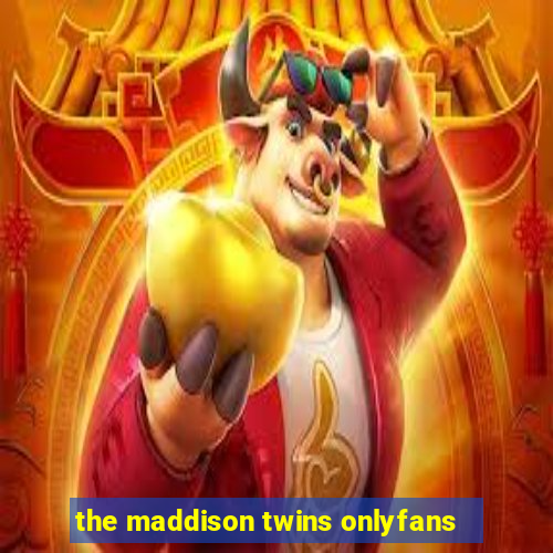 the maddison twins onlyfans