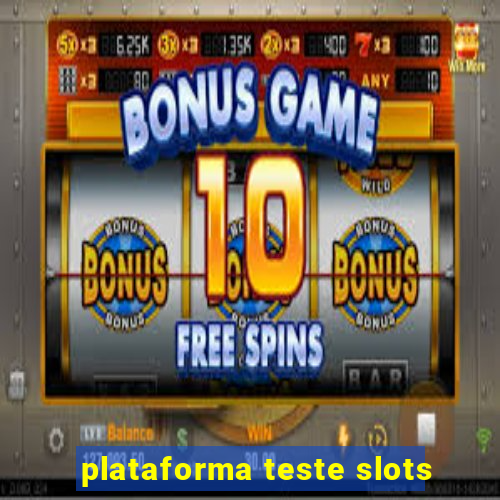 plataforma teste slots