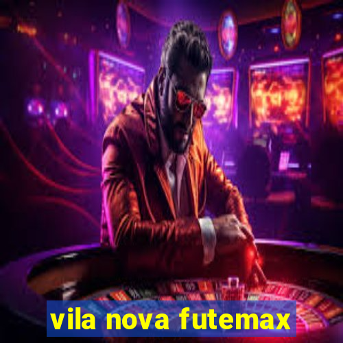 vila nova futemax