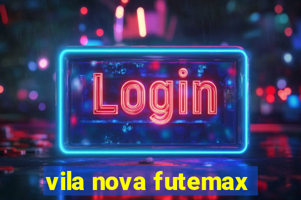 vila nova futemax