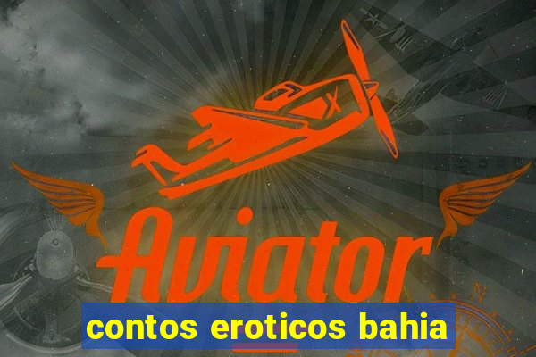 contos eroticos bahia