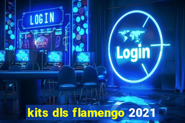 kits dls flamengo 2021