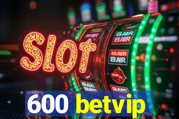 600 betvip
